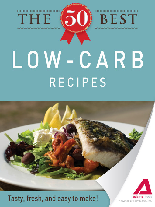 Title details for The 50 Best Low-Carb Recipes by Editors of Adams Media - Available